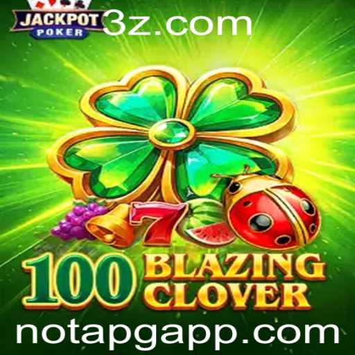 Descubra o Fascinante Mundo de 100BlazingClover: Guia Completo